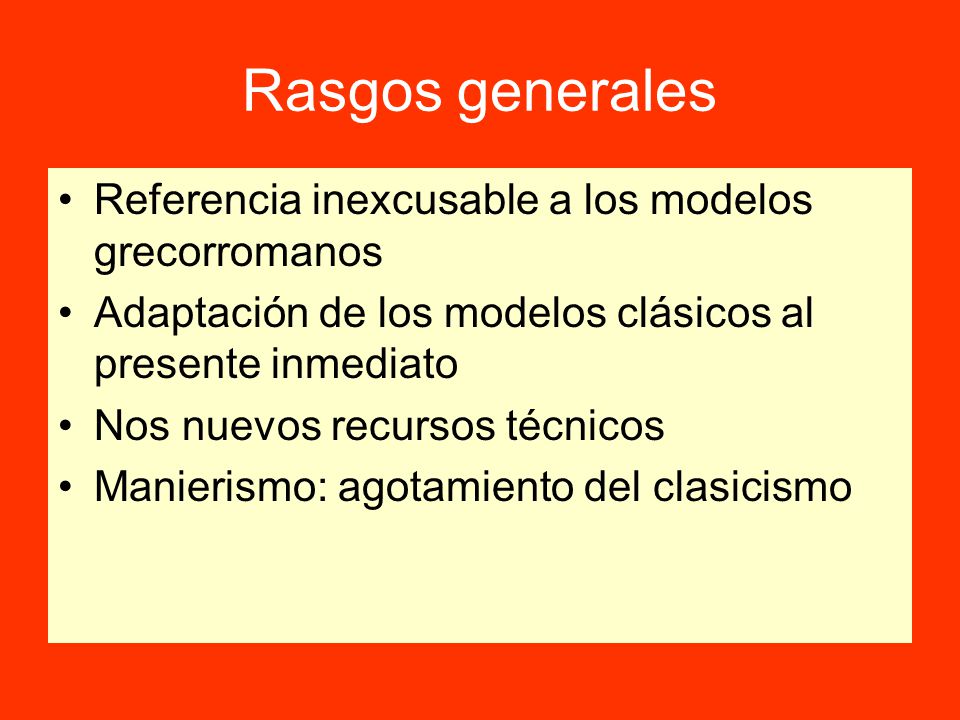 Rasgos generales Referencia inexcusable a los modelos grecorromanos