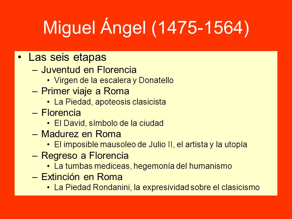 Miguel Ángel ( ) Las seis etapas Juventud en Florencia