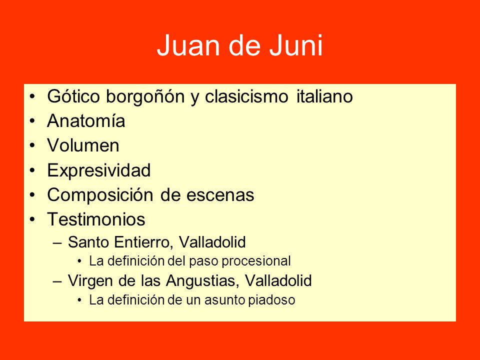 Juan de Juni Gótico borgoñón y clasicismo italiano Anatomía Volumen
