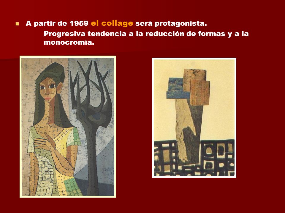 A partir de 1959 el collage será protagonista.