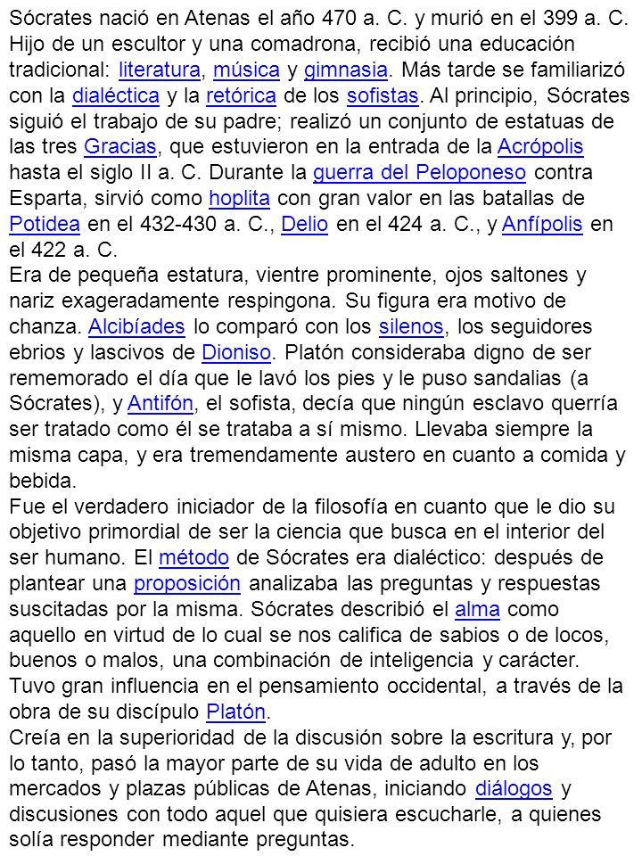 Sócrates nació en Atenas el año 470 a. C. y murió en el 399 a. C