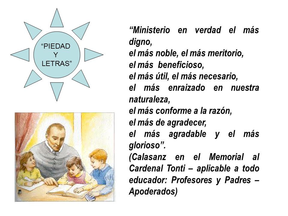 Ministerio en verdad el más digno, el más noble, el más meritorio,