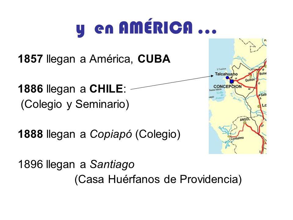 y en AMÉRICA … 1857 llegan a América, CUBA 1886 llegan a CHILE: