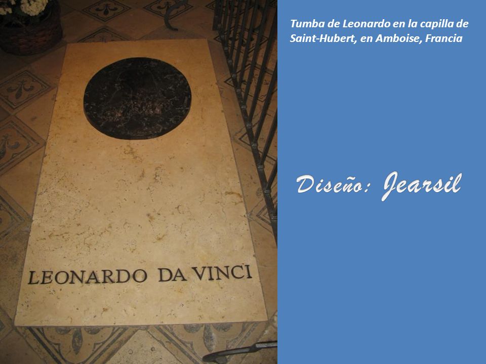 Tumba de Leonardo en la capilla de Saint-Hubert, en Amboise, Francia