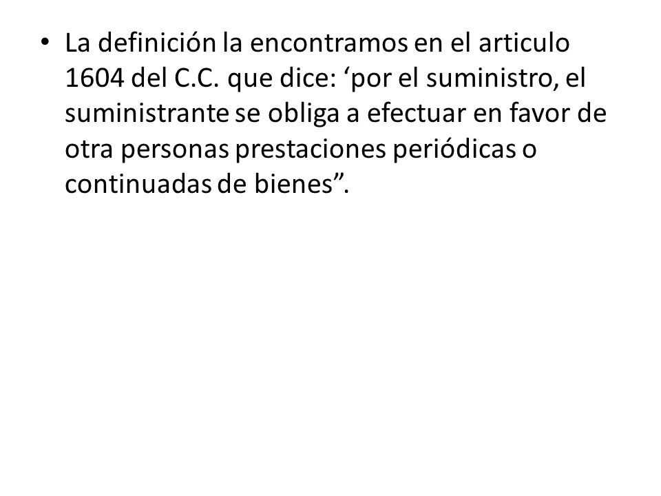 La definición la encontramos en el articulo 1604 del C. C