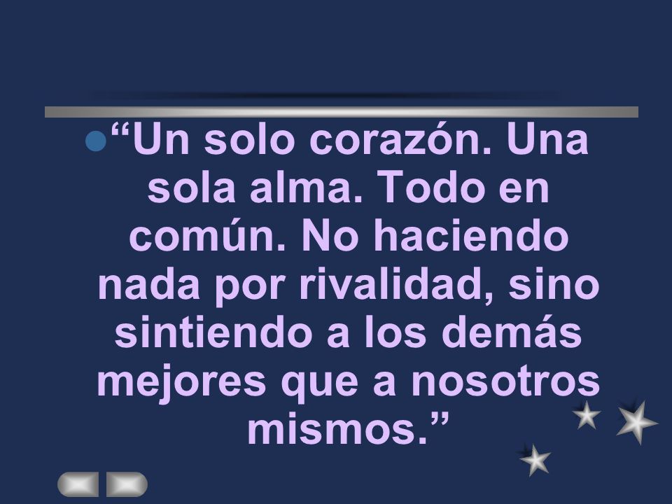 Un solo corazón. Una sola alma. Todo en común