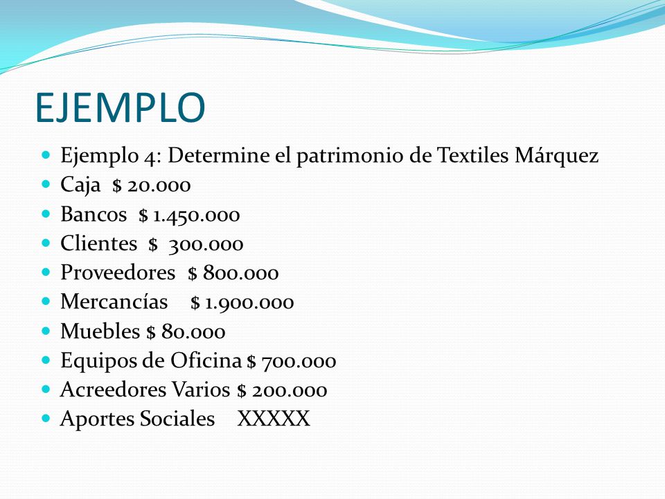 EJEMPLO Ejemplo 4: Determine el patrimonio de Textiles Márquez
