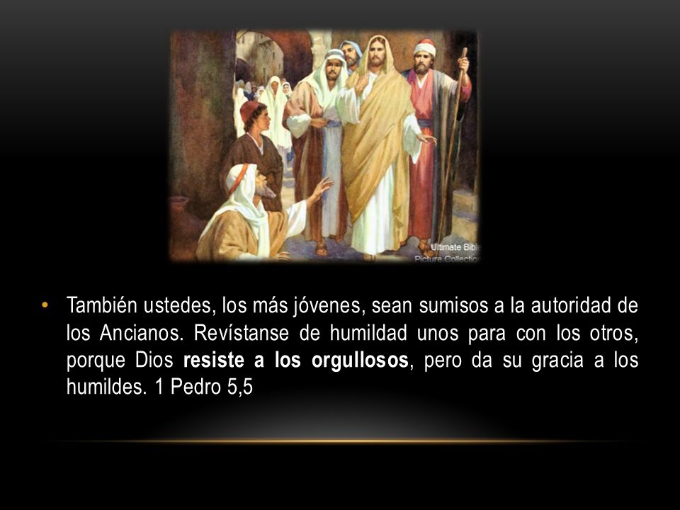 También ustedes, los más jóvenes, sean sumisos a la autoridad de los Ancianos.