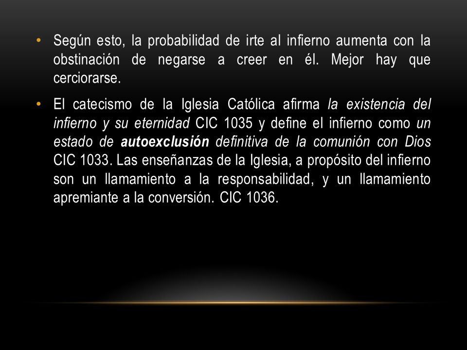 Según esto, la probabilidad de irte al infierno aumenta con la obstinación de negarse a creer en él. Mejor hay que cerciorarse.