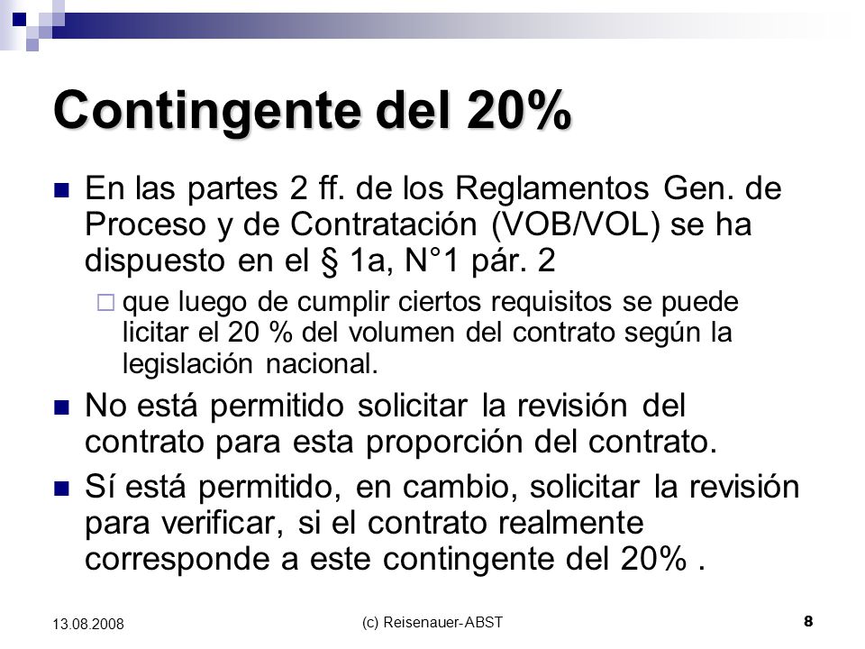 Contingente del 20% En las partes 2 ff. de los Reglamentos Gen. de Proceso y de Contratación (VOB/VOL) se ha dispuesto en el § 1a, N°1 pár. 2.