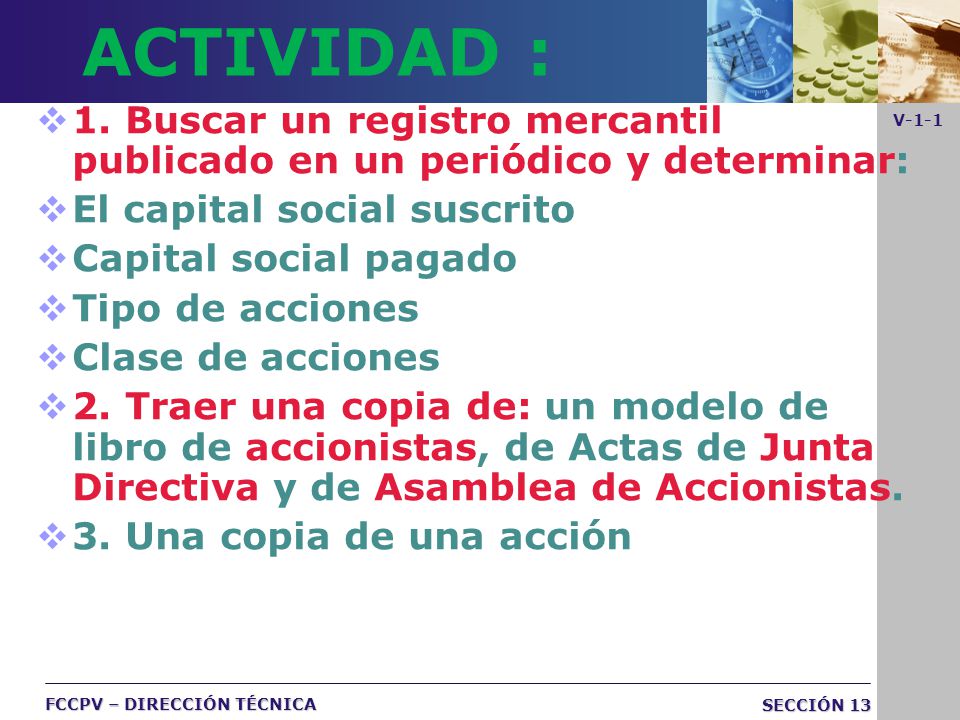 ACTIVIDAD : 1. Buscar un registro mercantil publicado en un periódico y determinar: El capital social suscrito.