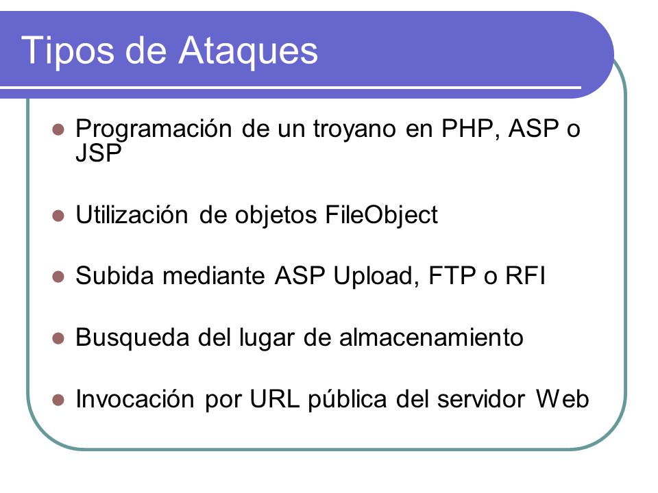Tipos de Ataques Programación de un troyano en PHP, ASP o JSP