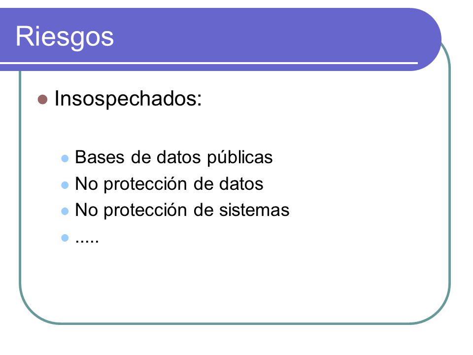 Riesgos Insospechados: Bases de datos públicas No protección de datos