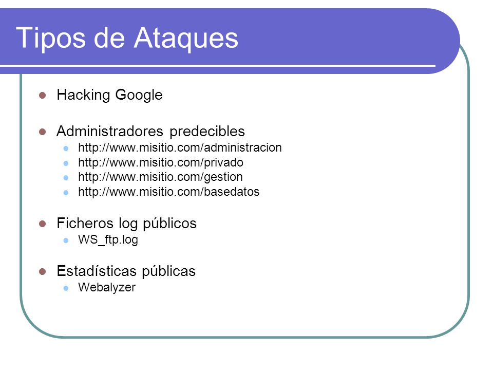 Tipos de Ataques Hacking Google Administradores predecibles