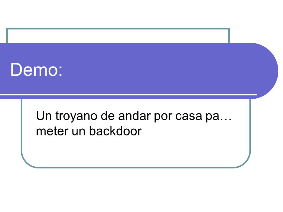 Un troyano de andar por casa pa… meter un backdoor
