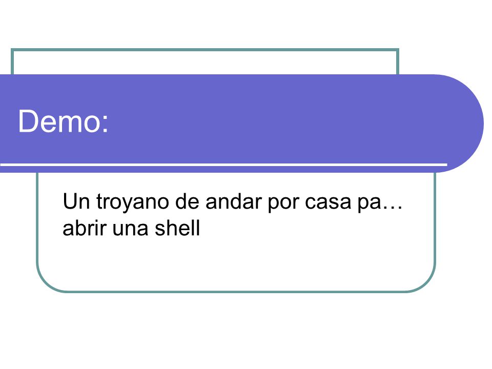 Un troyano de andar por casa pa… abrir una shell