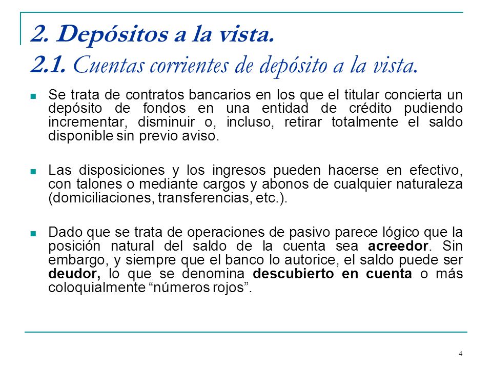 2. Depósitos a la vista Cuentas corrientes de depósito a la vista.