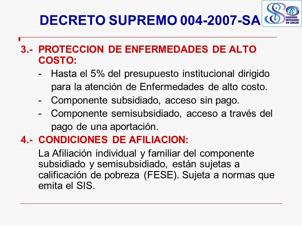DECRETO SUPREMO SA 3.- PROTECCION DE ENFERMEDADES DE ALTO COSTO: - Hasta el 5% del presupuesto institucional dirigido.