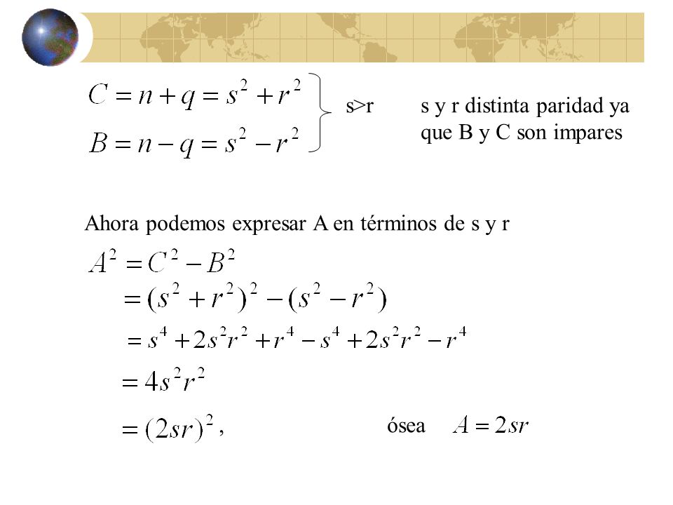 s>r s y r distinta paridad ya que B y C son impares. Ahora podemos expresar A en términos de s y r.