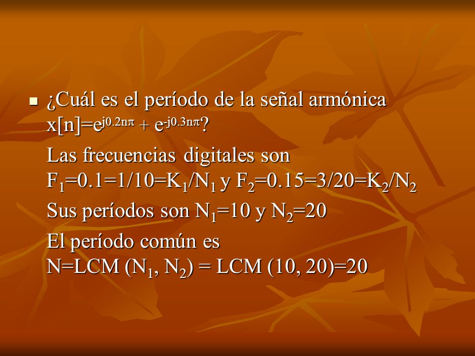 ¿Cuál es el período de la señal armónica x[n]=ej0.2n + e-j0.3n