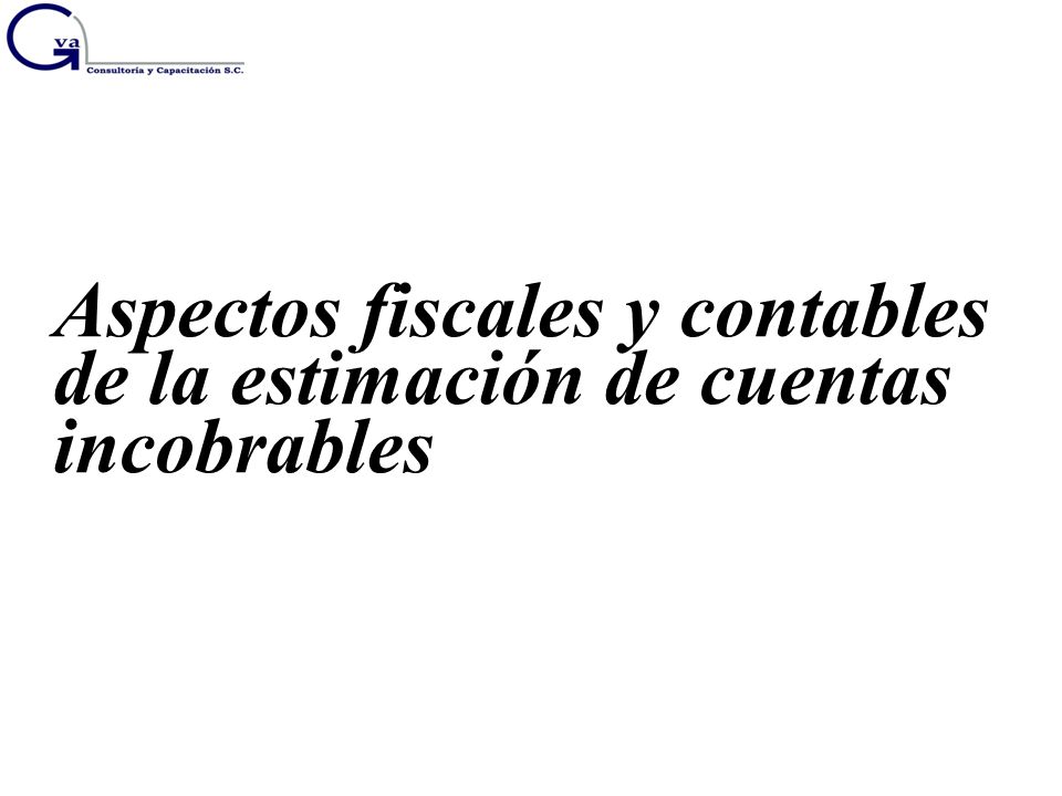 Aspectos fiscales y contables de la estimación de cuentas incobrables