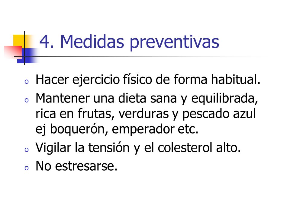 4. Medidas preventivas Hacer ejercicio físico de forma habitual.