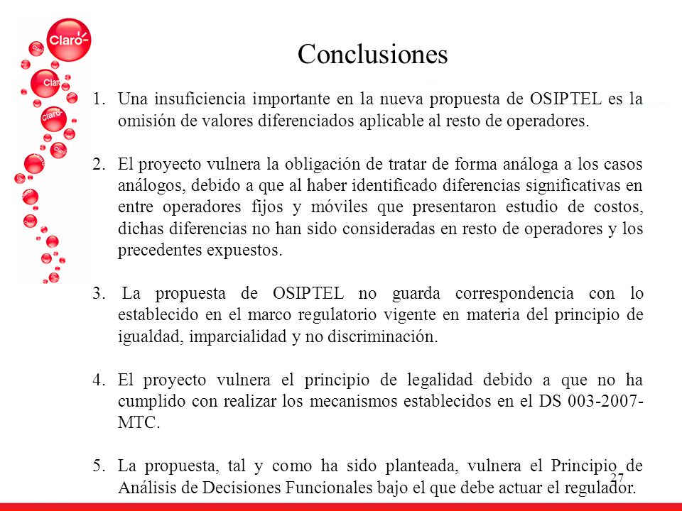 Conclusiones Una insuficiencia importante en la nueva propuesta de OSIPTEL es la omisión de valores diferenciados aplicable al resto de operadores.