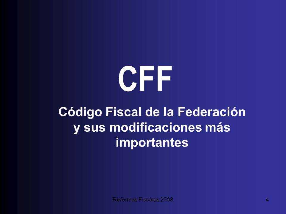 Código Fiscal de la Federación y sus modificaciones más importantes