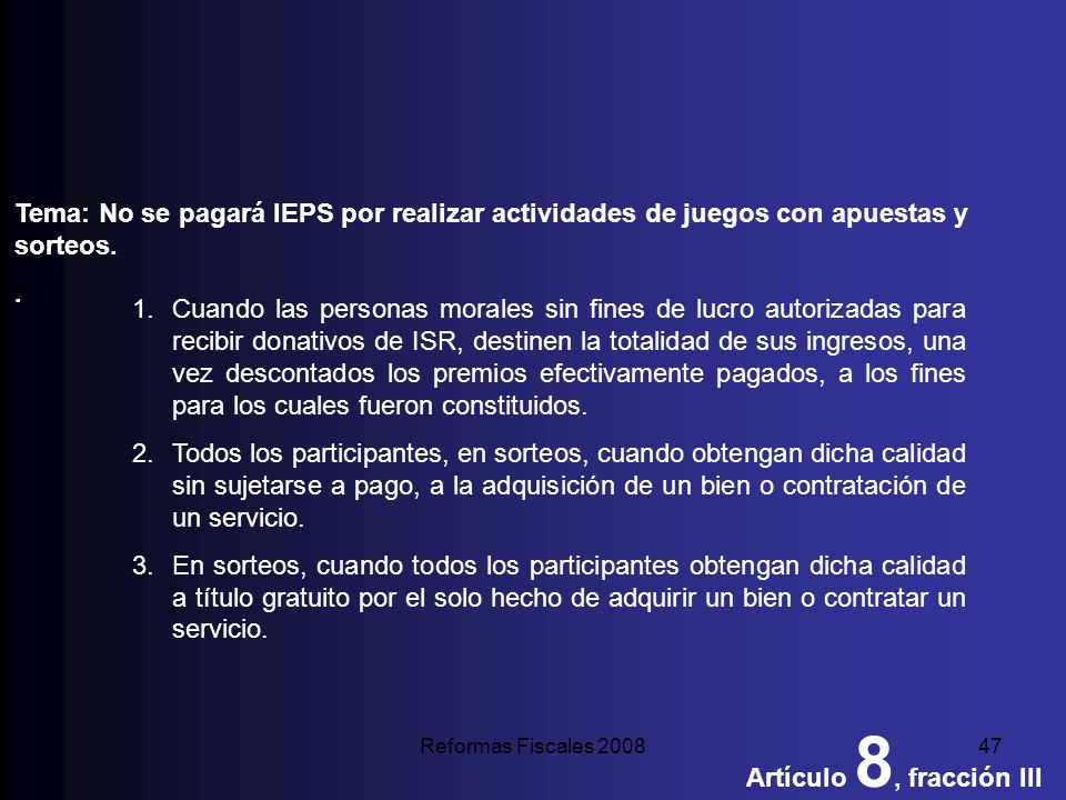 Tema: No se pagará IEPS por realizar actividades de juegos con apuestas y sorteos.