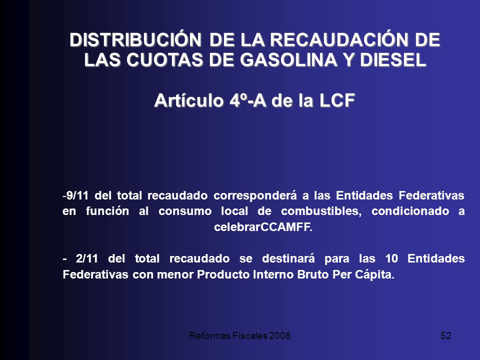 DISTRIBUCIÓN DE LA RECAUDACIÓN DE LAS CUOTAS DE GASOLINA Y DIESEL Artículo 4º-A de la LCF
