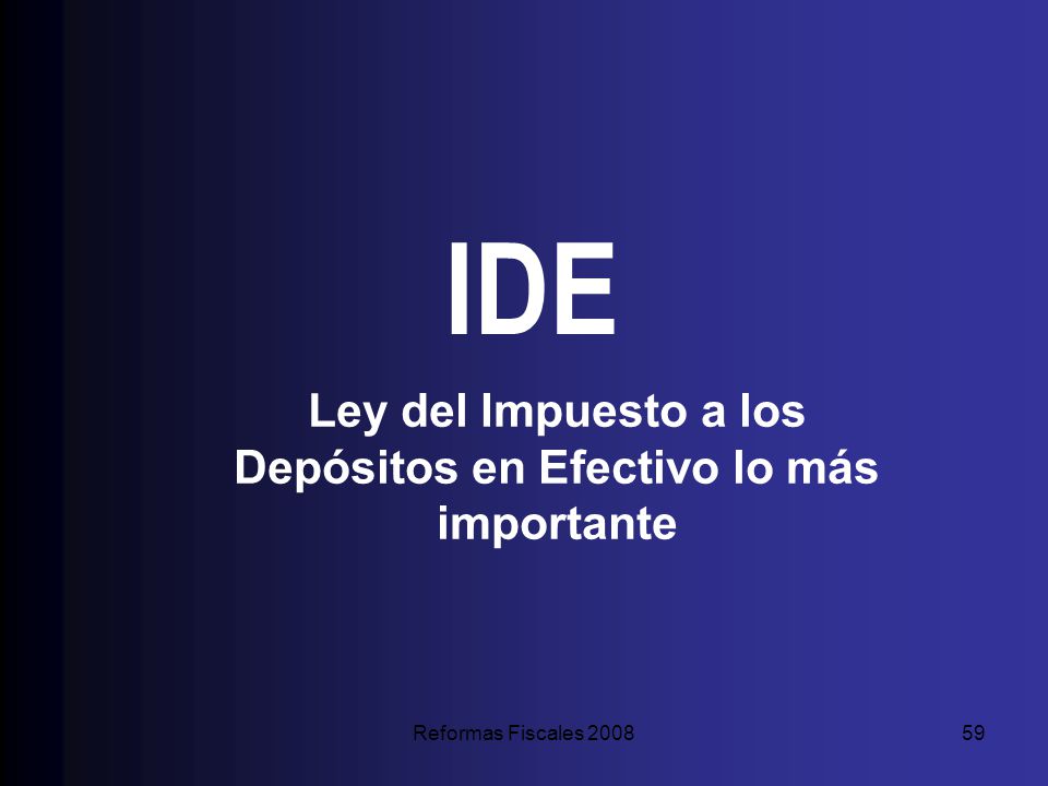 Ley del Impuesto a los Depósitos en Efectivo lo más importante