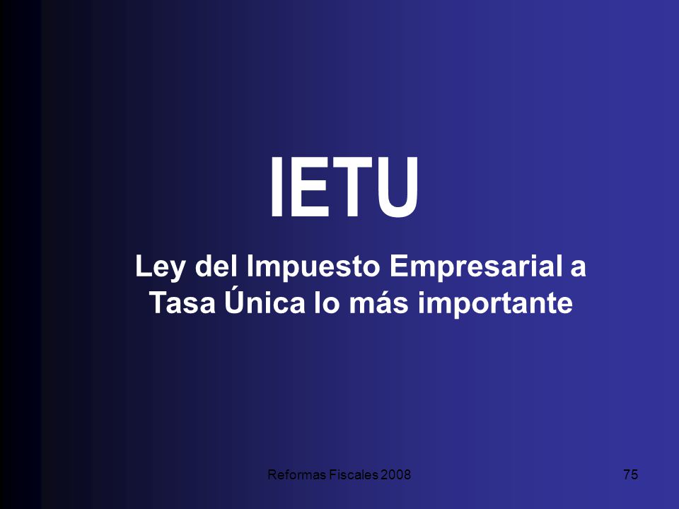 Ley del Impuesto Empresarial a Tasa Única lo más importante