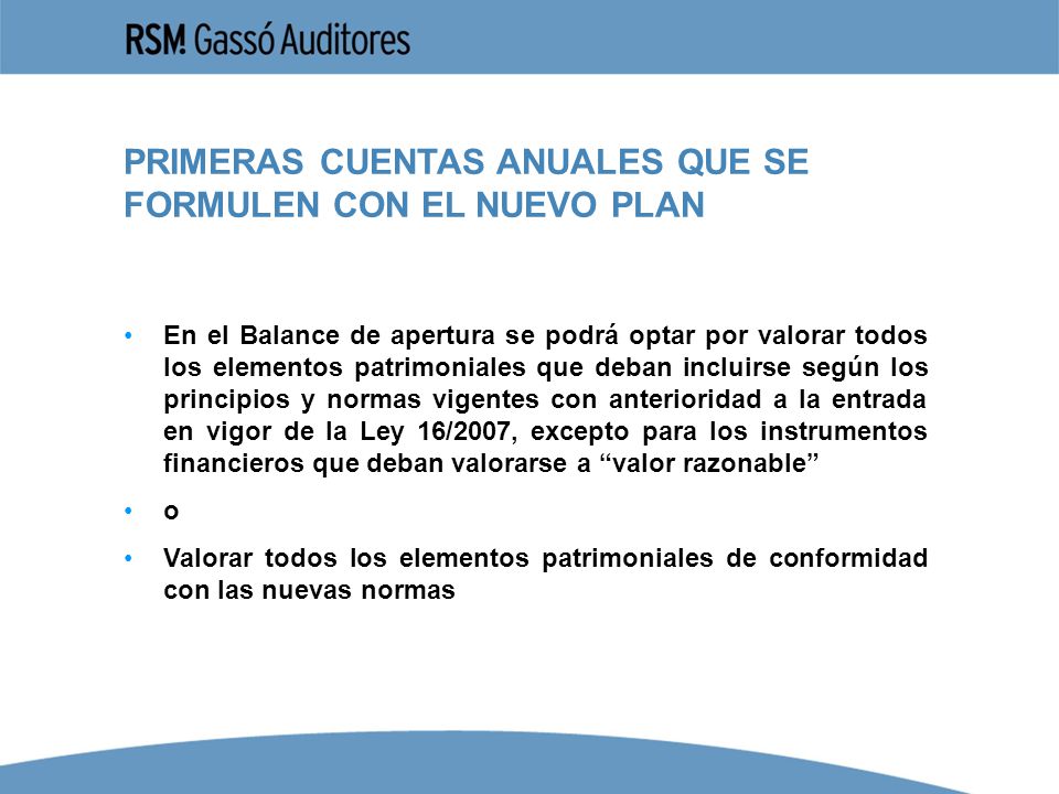 PRIMERAS CUENTAS ANUALES QUE SE FORMULEN CON EL NUEVO PLAN