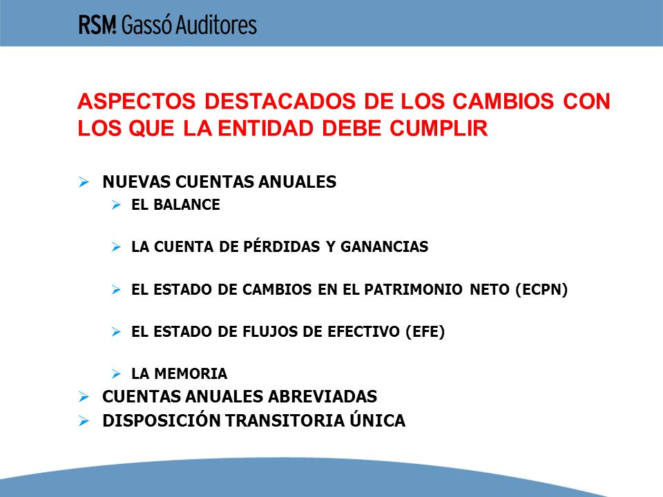 ASPECTOS DESTACADOS DE LOS CAMBIOS CON LOS QUE LA ENTIDAD DEBE CUMPLIR