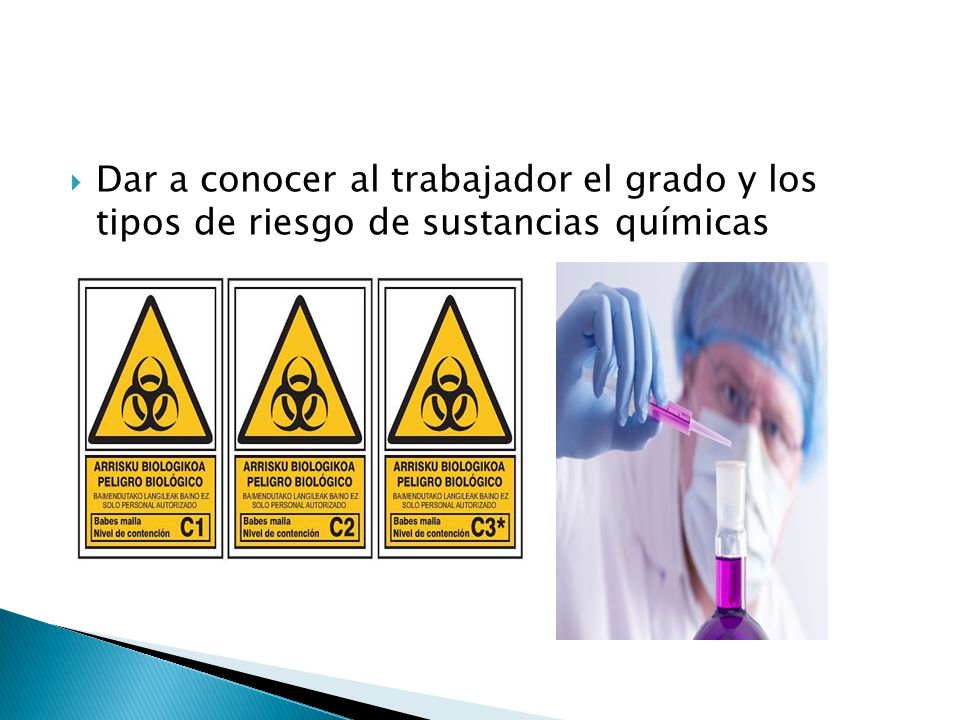 Dar a conocer al trabajador el grado y los tipos de riesgo de sustancias químicas