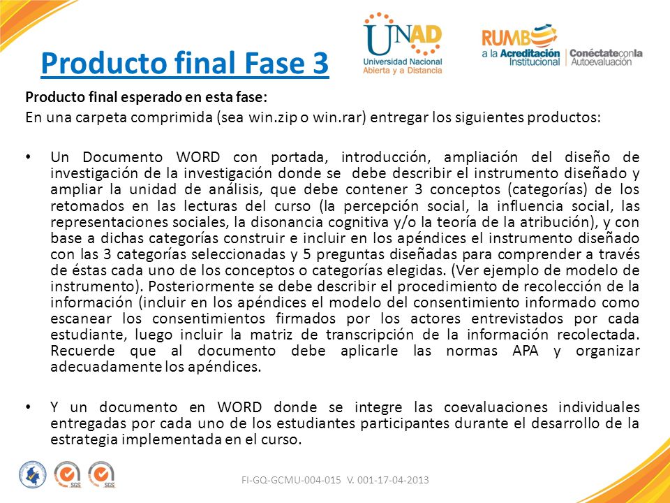 Producto final Fase 3 Producto final esperado en esta fase: En una carpeta comprimida (sea win.zip o win.rar) entregar los siguientes productos: