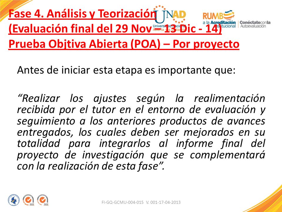 Fase 4. Análisis y Teorización (Evaluación final del 29 Nov – 13 Dic - 14) Prueba Objtiva Abierta (POA) – Por proyecto