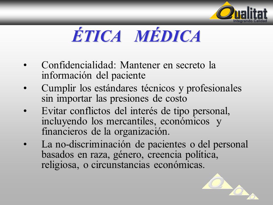 ÉTICA MÉDICA Confidencialidad: Mantener en secreto la información del paciente.