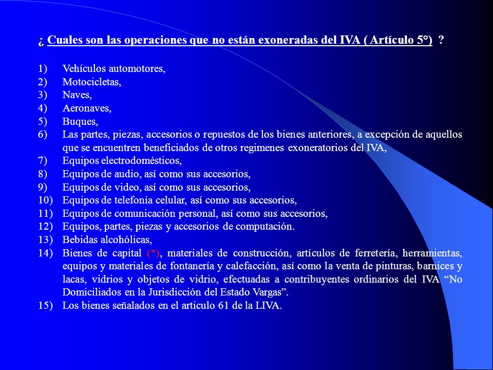 ¿ Cuales son las operaciones que no están exoneradas del IVA ( Artículo 5°)