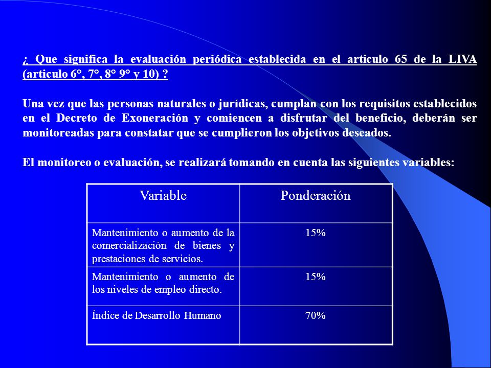 ¿ Que significa la evaluación periódica establecida en el articulo 65 de la LIVA (articulo 6°, 7°, 8° 9° y 10)