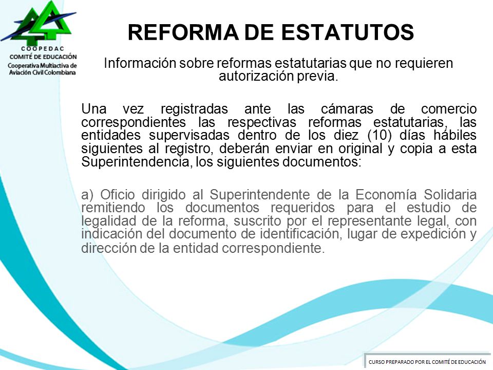 REFORMA DE ESTATUTOS Información sobre reformas estatutarias que no requieren autorización previa.