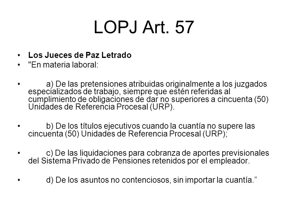 LOPJ Art. 57 Los Jueces de Paz Letrado En materia laboral: