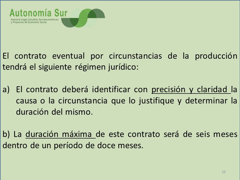 El contrato eventual por circunstancias de la producción tendrá el siguiente régimen jurídico: