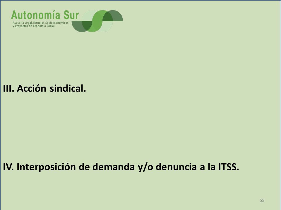 III. Acción sindical. IV. Interposición de demanda y/o denuncia a la ITSS.