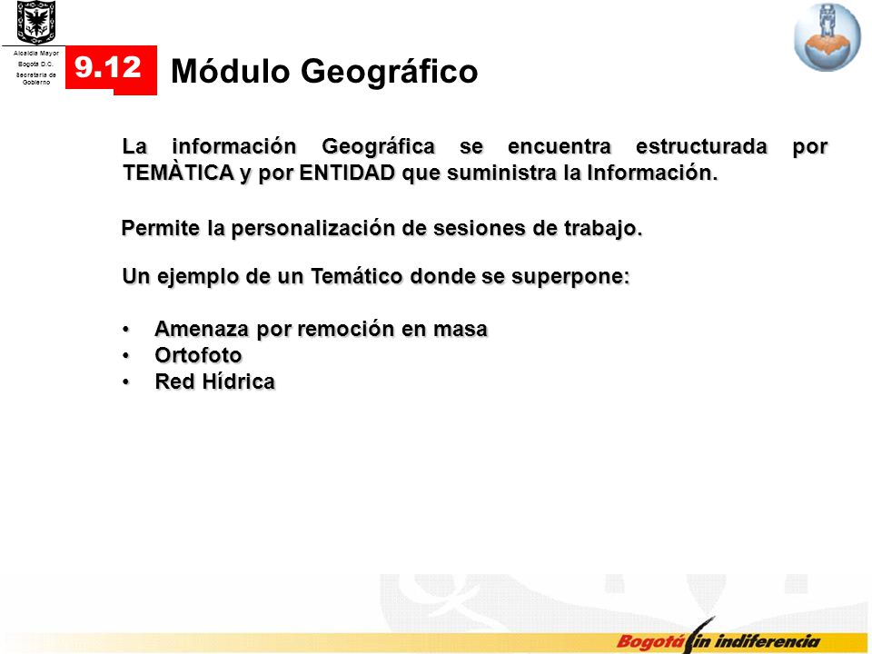 Módulo Geográfico. La información Geográfica se encuentra estructurada por TEMÀTICA y por ENTIDAD que suministra la Información.