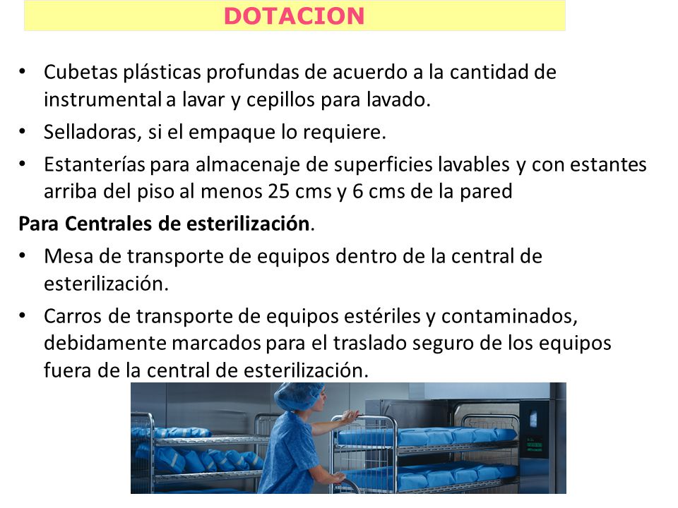 DOTACION Cubetas plásticas profundas de acuerdo a la cantidad de instrumental a lavar y cepillos para lavado.