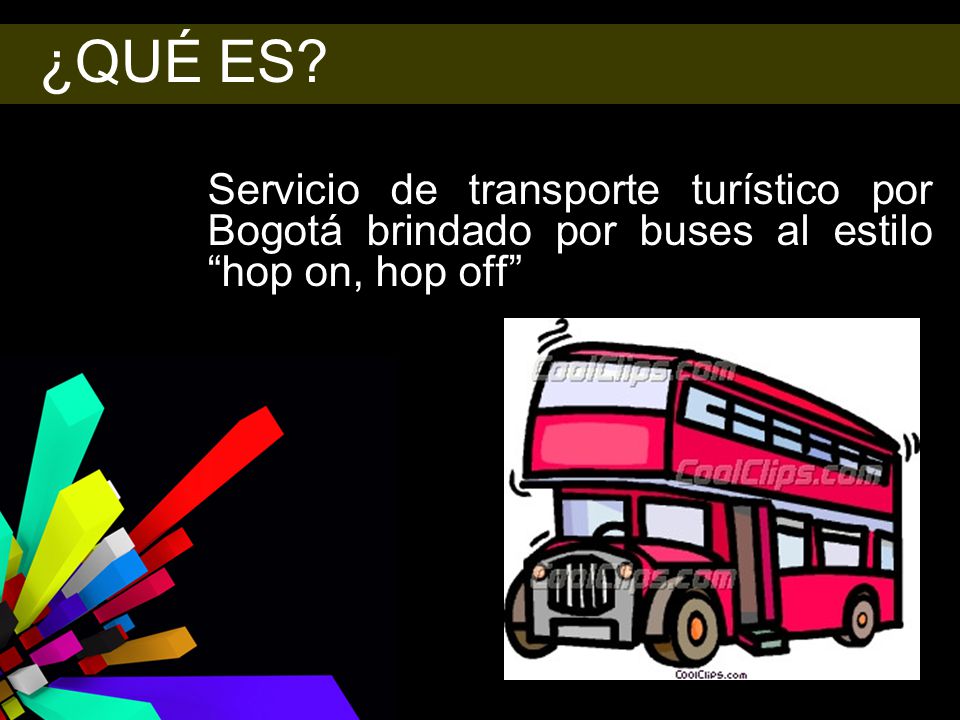 ¿QUÉ ES Servicio de transporte turístico por Bogotá brindado por buses al estilo hop on, hop off