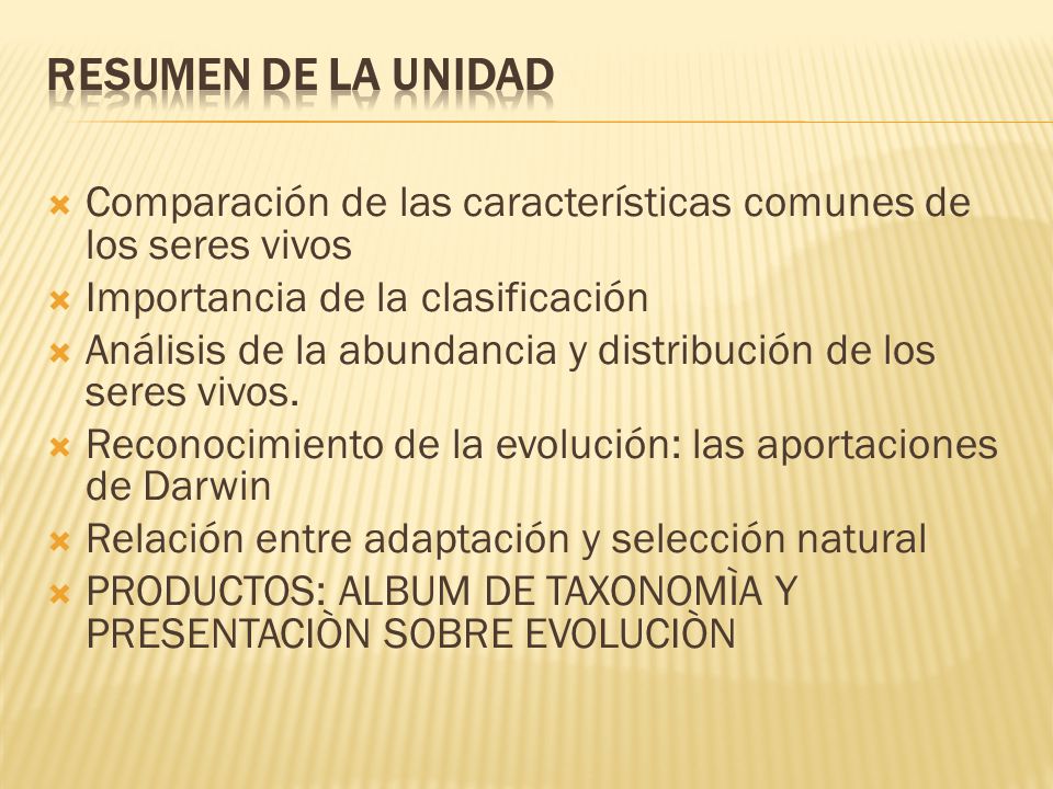 Resumen de la unidad Comparación de las características comunes de los seres vivos. Importancia de la clasificación.