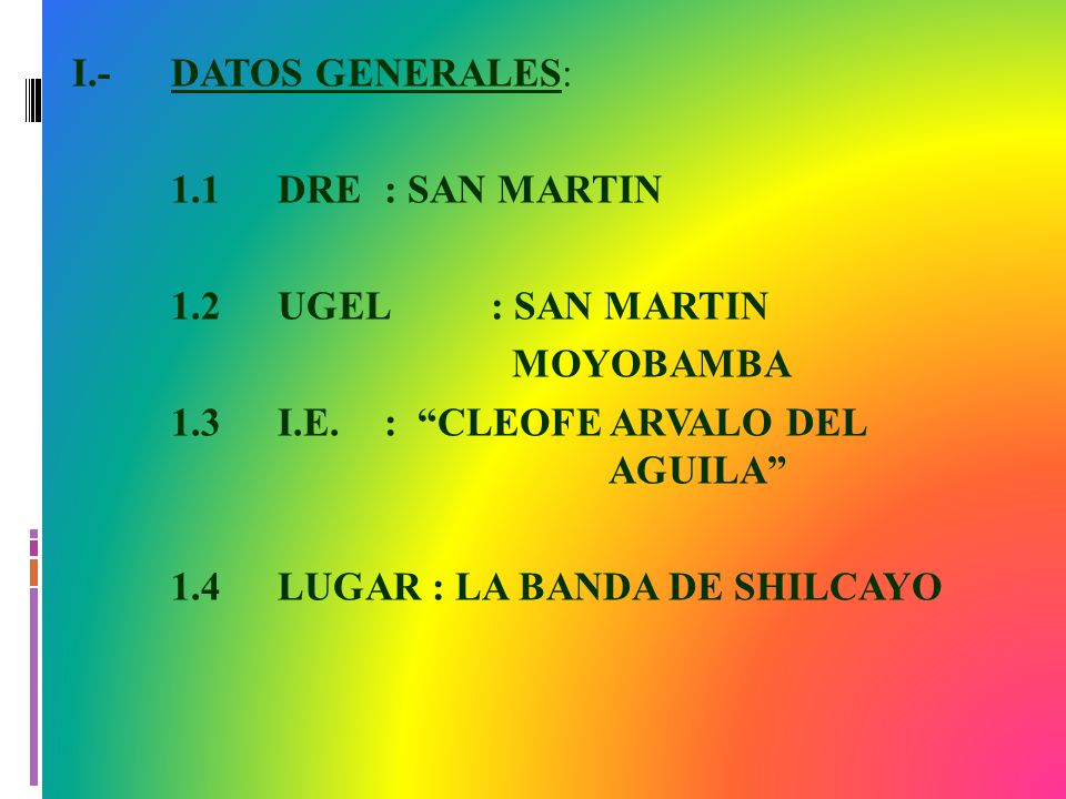 I. - DATOS GENERALES: 1. 1 DRE : SAN MARTIN 1