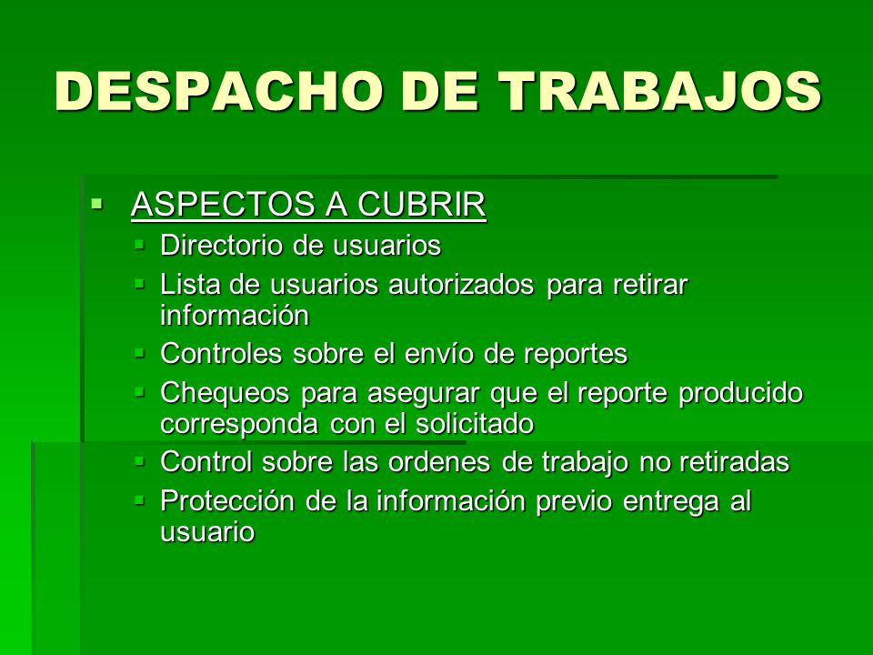 DESPACHO DE TRABAJOS ASPECTOS A CUBRIR Directorio de usuarios